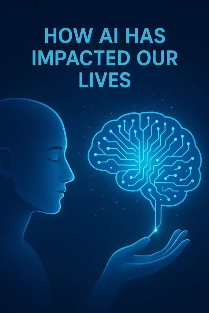 How has AI impacted our life?
